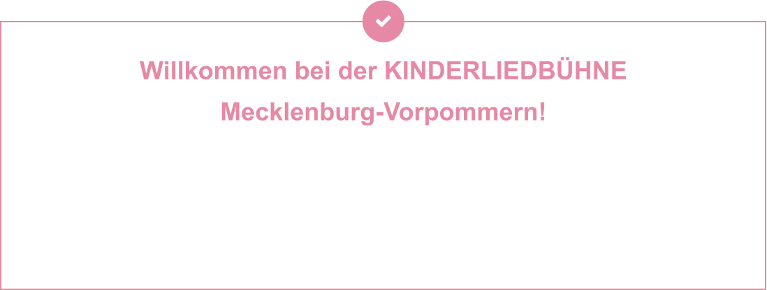 Willkommen bei der KINDERLIEDBÜHNE  Mecklenburg-Vorpommern! Sie machen Geschichten hörbar, Musik erlebbar und Theater zum Abenteuer – für Kinder und Familien, die mit dem Herzen lauschen. Ob als Hörspiel, Lied oder Live-Bühnenzauber: Ihre Produktionen stecken voller Fantasie, Gefühl und einer Prise Augenzwinkern. Seit Jahrzehnten begeistern Andrea Peters und Thomas Birkigt kleine und große Ohren – mit Stoff aus dem Kinderalltag, Themen zum Staunen, Lachen oder Mitmachen und jeder Menge kreativer Ideen. Mal festlich, mal frech, mal zum Nachdenken – aber immer mit Musik, Botschaft und einem liebevollen Blick auf die Welt der Kinder. Was genau machen sie? Viel. Und gerne. Und immer wieder neu. Am besten einfach reinhören, reinschauen – und mit ihnen auf Reisen gehen.
